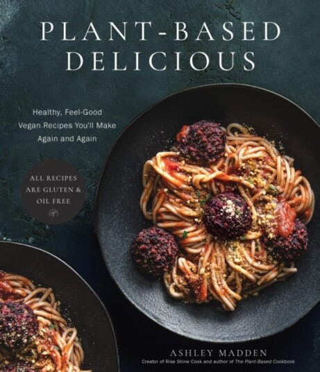 Plant-Based Delicious Av Ashley Madden