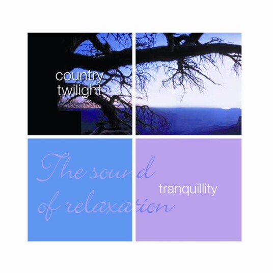 Diverse Artister  Tranquility  Country Twilight  The Sound Of Relaxation  CD
