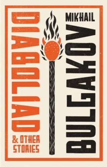 Diaboliad And Other Stories: New Translation Av Mikhail Bulgakov Diaboliad And Other Stories: New Translation Av Mikhail Bulgakov