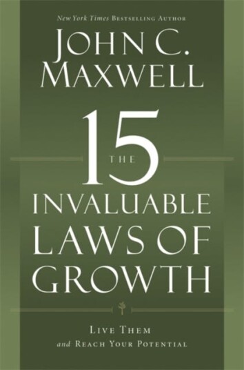 The 15 Invaluable Laws Of Growth Av John C. Maxwell