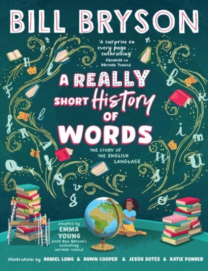 A Really Short History of Words An illustrated edition of the bestselling book about the English language A Really Short History of Words An illustrated edition of the bestselling book about the English language