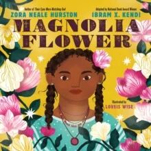 Magnolia Flower Av Zora Neale Hurston, Ibram X. Kendi