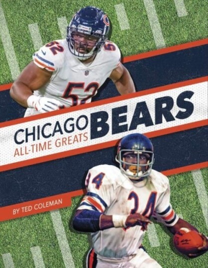 Chicago Bears All-Time Greats Av Ted Coleman Chicago Bears All-Time Greats Av Ted Coleman