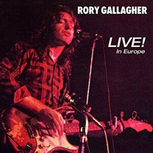 Rory Gallagher - Live! In Europe Rory Gallagher - Live! In Europe