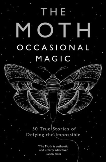 The Moth: Occasional Magic Av The Moth