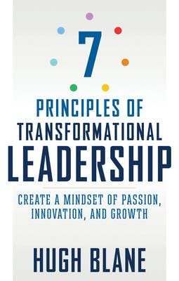 The 7 Principles Of Transformational Leadership Av Hugh (Hugh Blane) Blane