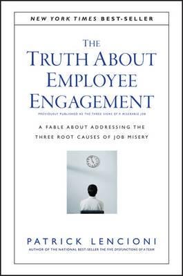 The Truth About Employee Engagement Av Patrick M. (Emeryville California) Lencioni