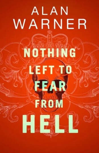 Nothing Left To Fear From Hell Av Alan Warner Nothing Left To Fear From Hell Av Alan Warner