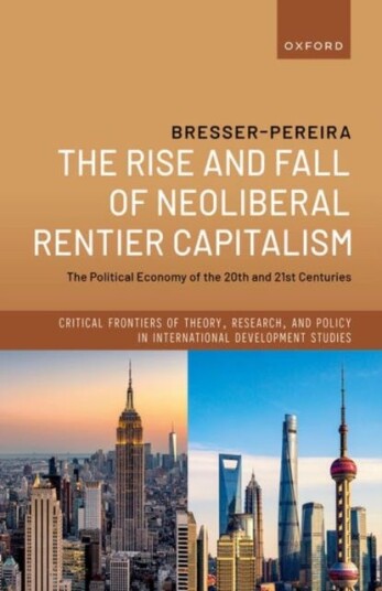 The Rise and Fall of Neoliberal Rentier Capitalism  The Political Economy of the 20th and 21st Centuries