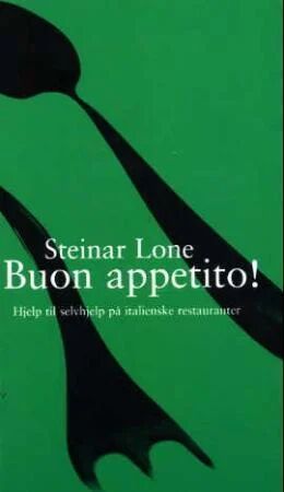 Buon appetito! av Steinar Lone