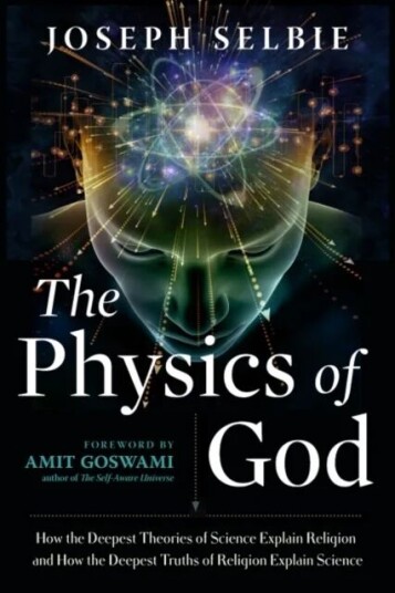 The Physics Of God Av Joseph (Joseph Selbie) Selbie