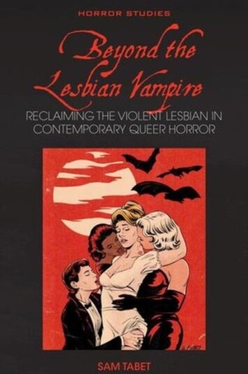 Beyond the Lesbian Vampire
