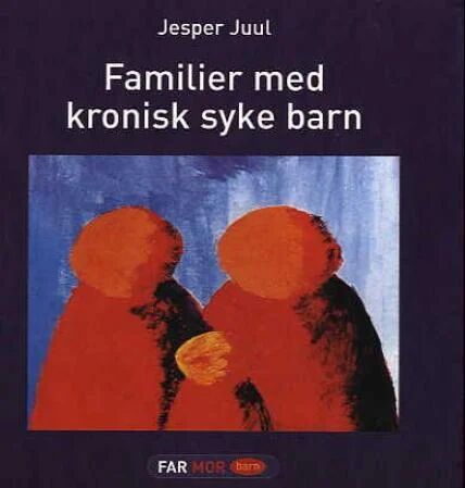 Familier Med Kronisk Syke Barn Av Jesper Juul