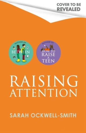 Raising Attention  A guide for parents and carers of children with ADHD and explosive behaviour