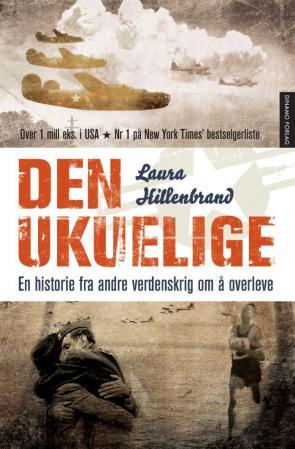 Den Ukuelige Av Laura Hillenbrand Den Ukuelige Av Laura Hillenbrand