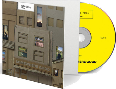 Tara Clerkin Trio Somewhere Good CD