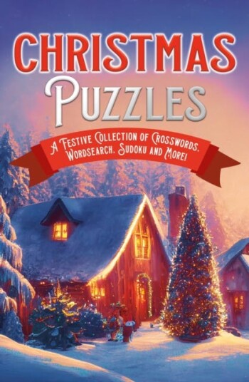 Christmas Puzzles A Festive Collection of Crosswords, Worsearch, Sudoku and More!