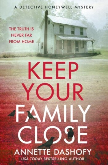 Keep Your Family Close Av Annette Dashofy