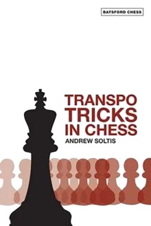 Transpo Tricks In Chess Av Andrew Soltis