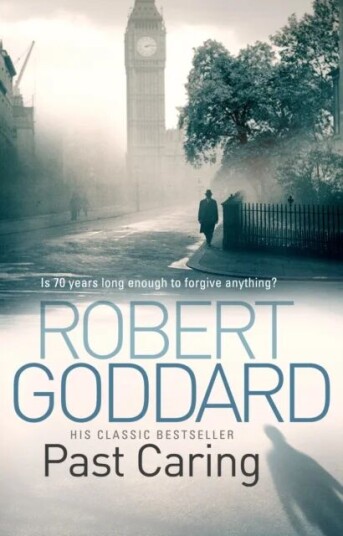 Past Caring Av Robert Goddard Past Caring Av Robert Goddard