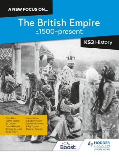 A New Focus On...The British Empire, C.1500-Present For Ks3 History Av Richard Kennett, Sally Thorne, Salma Barma, Tom Allen, Ed Durbin, David Hibbert