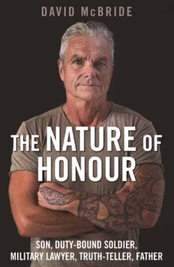 The Nature of Honour Son, Dutybound Soldier, Military Lawyer, Truthteller, Father The Nature of Honour Son, Dutybound Soldier, Military Lawyer, Truthteller, Father