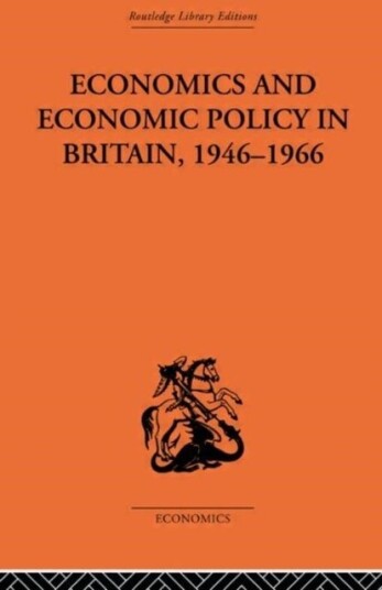 Economics and Economic Policy in Britain Economics and Economic Policy in Britain