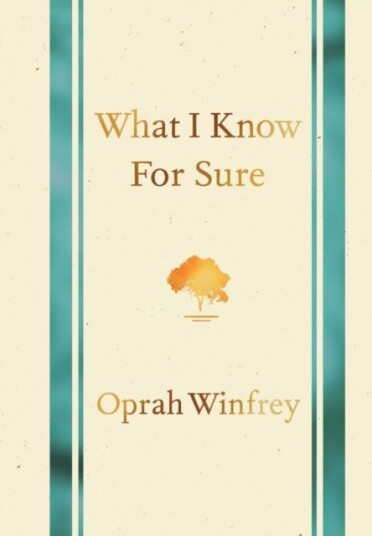 What I Know For Sure Av Oprah Winfrey