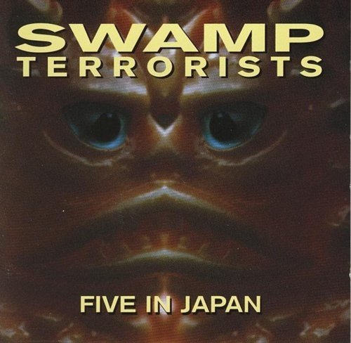 Swamp Terrorists Five In Japan CD