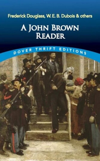 A John Brown Reader Av John Brown, W.E.B Du Bois