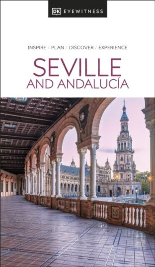 DK Eyewitness Seville and Andalucia av DK Eyewitness