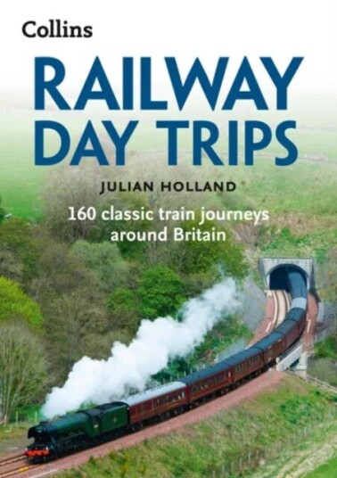 Railway Day Trips Av Julian Holland, Collins Books Railway Day Trips Av Julian Holland, Collins Books
