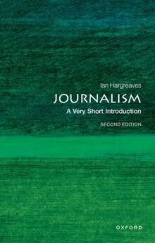 Journalism: A Very Short Introduction Av Ian (Professor Of Digital Economy Sch Hargreaves Journalism: A Very Short Introduction Av Ian (Professor Of Digital Economy Sch Hargreaves