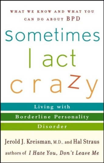Sometimes I Act Crazy Av Jerold J. Kreisman, Hal Straus