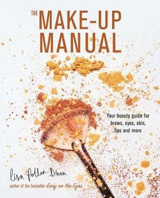 The Makeup Manual  Your Beauty Guide for Brows, Eyes, Skin, Lips and More
