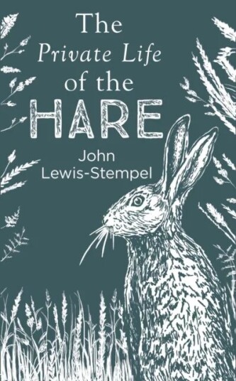 The Private Life Of The Hare Av John Lewis-Stempel