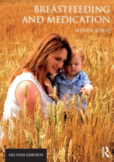 Breastfeeding And Medication Av Wendy Jones