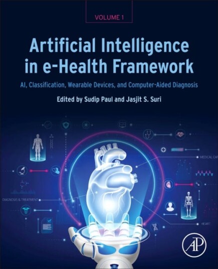 Artificial Intelligence in eHealth Framework, Volume 1  AI, Classification, Wearable Devices, and ComputerAided Diagnosis