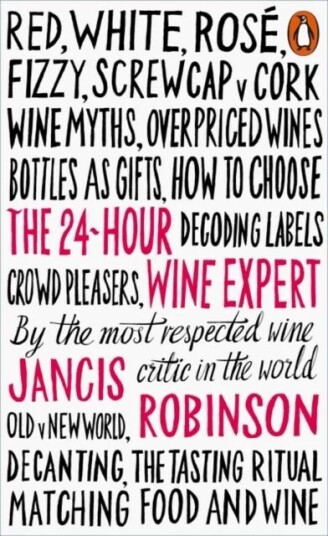 The 24-Hour Wine Expert Av Jancis Robinson
