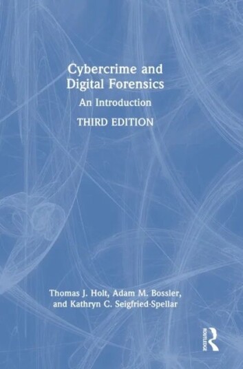 Cybercrime And Digital Forensics Av Thomas J. Holt, Adam M. Bossler, Kathryn C. Seigfried-Spellar