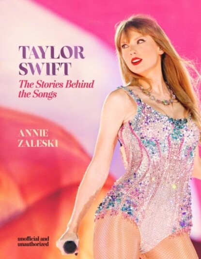 Taylor Swift The Stories Behind the Songs