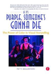 If It'S Purple, Someone'S Gonna Die Av Patti (Color Consultant Patti Bellantoni Inc. Usa) Bellantoni
