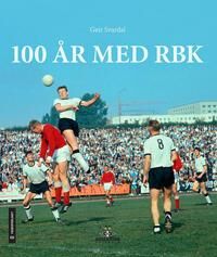 100 År Med Rbk Av Geir Svardal
