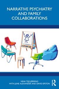 Narrative Psychiatry And Family Collaborations Av Nina Jorring, June (Writer Editor And Newspaper Columnist Australia) Alexander, David Epston