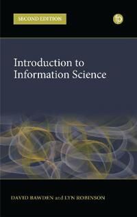 Introduction To Information Science Av David Bawden, Lyn Robinson