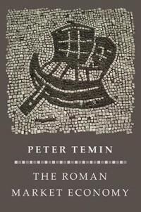 The Roman Market Economy Av Peter Temin