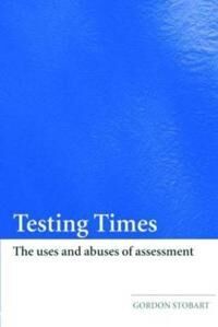 Testing Times Av Gordon (Institute Of Education University Of London Uk) Stobart