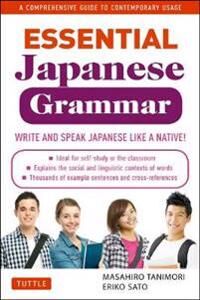 Essential Japanese Grammar Av Masahiro Tanimori, Eriko Sato Essential Japanese Grammar Av Masahiro Tanimori, Eriko Sato
