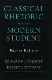 Corbett Edward P.J. Classical Rhetoric for the Modern Student