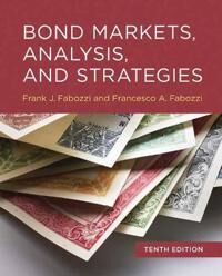 Bond Markets, Analysis, And Strategies, Tenth Edition Av Frank J. Fabozzi, Francesco A. Fabozzi